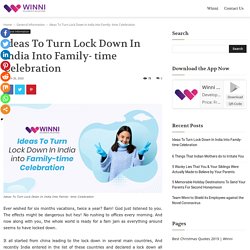 Ideas To Turn Lock Down In India Into Family- time Celebration