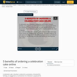 5 benefits of ordering a celebration cake online PowerPoint Presentation - ID:10852162