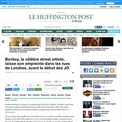 Banksy, le célèbre street artiste, laisse son empreinte dans les rues de Londres, avant le début des JO