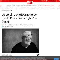 Le photographe de mode Peter Lindbergh s'est éteint