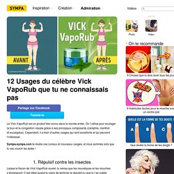 12 Usages du célèbre Vick VapoRub que tu ne connaissais pas
