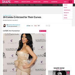 20 Celebs Criticized for Their Curves