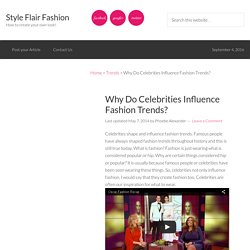 Why Do Celebrities Influence Fashion Trends?