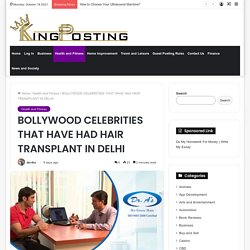 Bollywood Celebrities that have had hair Transplant in Delhi - Dr.A's Clinic