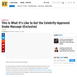 This Is What It's Like to Get the Celebrity-Approved Snake Massage