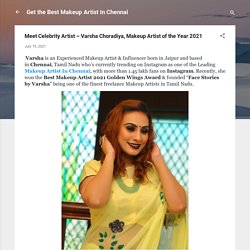 Meet Celebrity Artist – Varsha Choradiya, Makeup Artist of the Year 2021