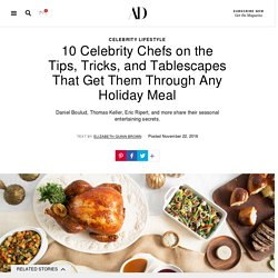 10 Celebrity Chefs on the Tips, Tricks, and Tablescapes That Get Them Through Any Holiday Meal