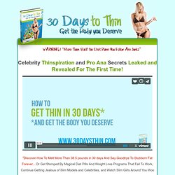 30 Days to Thin - Celebrity Thinspiration and Pro Ana Secrets Leaked and Revealed