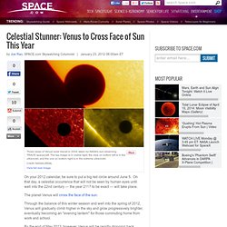 Celestial Stunner: Venus to Cross Face of Sun This Year