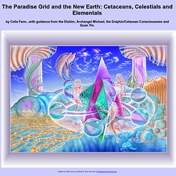 The Paradise Grid and The New Earth: Cetaceans, Celestials and Elementals
