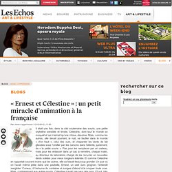 « Ernest et Célestine » : un petit miracle d’animation à la française - Blogs Annie Coppermann
