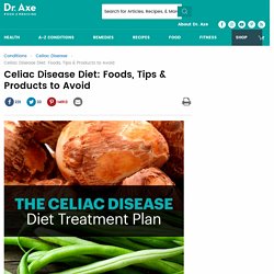 Celiac Disease Diet: Foods, Tips & Products to Avoid