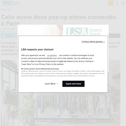 Celio ouvre deux pop-up stores connectés à Paris