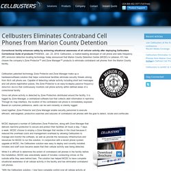 Cellbusters Eliminates Contraband Cell Phones from Marion County Detention- News Cellbusters