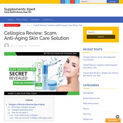 Cellogica Review: Scam, Anti-Aging Skin Care Solution
