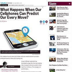 Cellphone tracking: What happens when our smartphones can predict our every move?