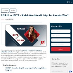 CELPIP vs IELTS: □ Which One Should I Opt for Canada Visa?
