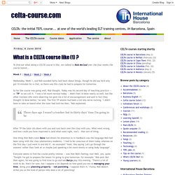 celta-course.com: What is a CELTA course like (1) ?