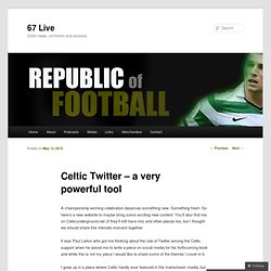 Celtic Twitter – a very powerful tool