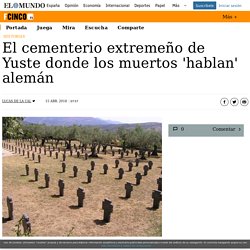 El cementerio extremeño de Yuste donde los muertos 'hablan' alemán