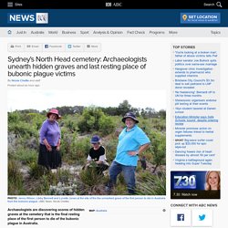 Sydney's North Head cemetery: Archaeologists unearth hidden graves and last resting place of bubonic plague victims
