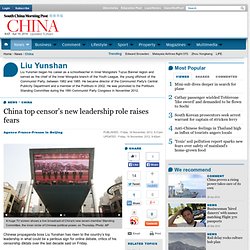 China top censor’s new leadership role raises fears