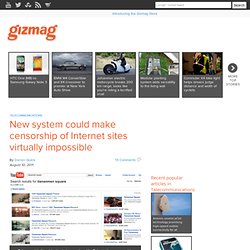 New system could make censorship of Internet sites virtually impossible