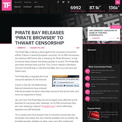 Pirate Bay Releases ‘Pirate Browser’ to Thwart Censorship