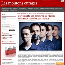 USA : alerte à la censure : les médias alternatifs harcelés par la NSA !