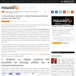 « Censuré pour censuré », désormais Nawaat bloque la police de l’internet » Nawaat de Tunisie - Tunisia