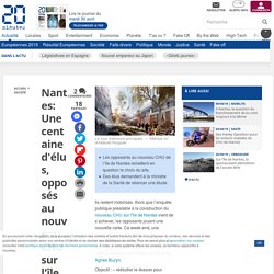 Nantes: Une centaine d'élus, opposés au nouveau CHU sur l'île de Nantes, écrivent à la ministre de la Santé