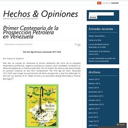 Primer Centenario de la Prospección Petrolera en Venezuela « Hechos & Opiniones