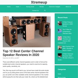 Top 12 Best Center Channel Speaker Reviews In 2020
