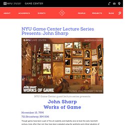 Game Center Lecture Series Presents: John Sharp