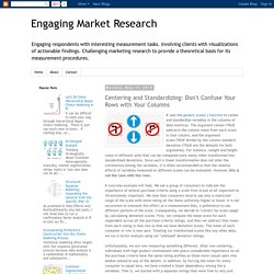 Engaging Market Research: Centering and Standardizing: Don't Confuse Your Rows with Your Columns