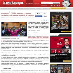 Centrafrique : 5 choses à savoir sur Catherine Samba Panza, la nouvelle présidente de transition