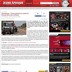 Centrafrique : l'Union africaine en quête de financements pour la Misca