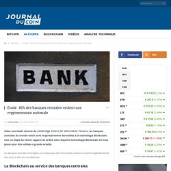 Etude : 80% des banques centrales veulent une cryptomonnaie nationale - Journal du Coin