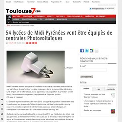 54 lycées de Midi Pyrénées vont être équipès de centrales Photovoltaïques | Toulouse 7