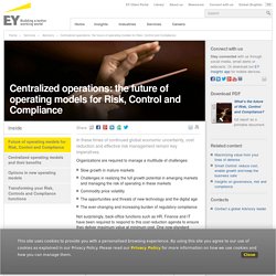 Centralized operations: the future of operating models for Risk, Control and Compliance