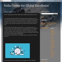 India Centre for Global Excellence: How to Manage Your Time rather than Cribbing about how less it is!
