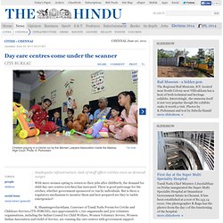 Day care centres come under the scanner