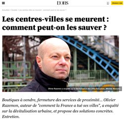 Les centres-villes se meurent : comment peut-on les sauver ?