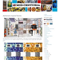 MID-CENTURIA : Art, Design and Decor from the Mid-Century and beyond: Mathematic Inspired Textiles