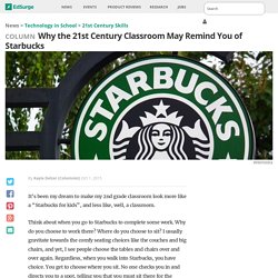 Why the 21st Century Classroom May Remind You of Starbucks