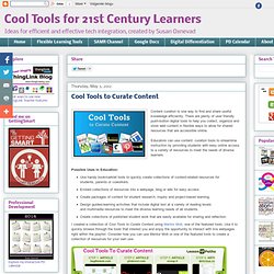 ol Tools for 21st Century Learners: Cool Tools to Curate Content