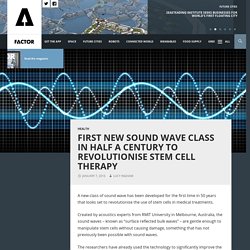 First new sound wave class in half a century to revolutionise stem cell therapy