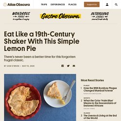 Eat Like a 19th-Century Shaker With This Simple Lemon Pie