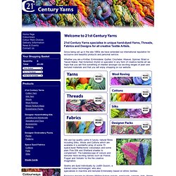 21st Century Yarns - hand-dyed Yarns, Threads, Fabrics and Knitting Designs.