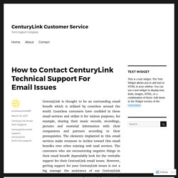 How to Contact CenturyLink Technical Support For Email Issues – CenturyLink Customer Service